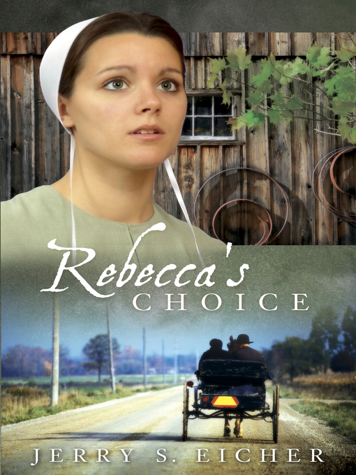 Title details for Rebecca's Choice by Jerry S. Eicher - Available